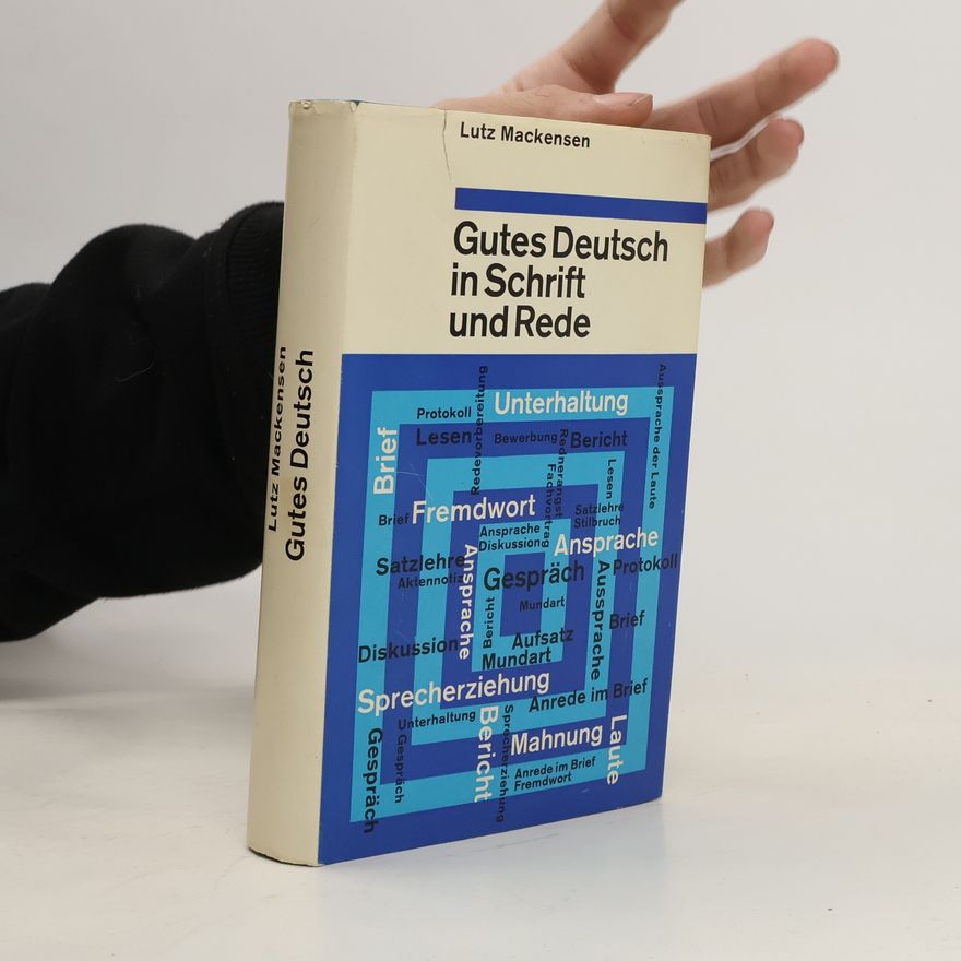 Lutz Mackensen Gutes Deutsch in Schrift und Rede