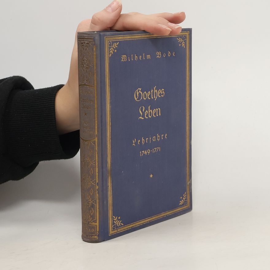 Wilhelm Bode Goethes Leben