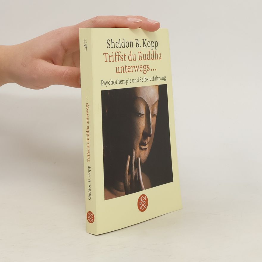 Sheldon B. Kopp Triffst du Buddha unterwegs ...