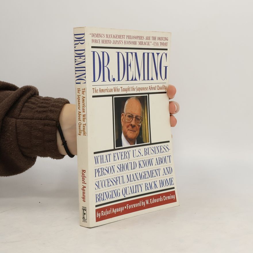 Rafael Aguayo Dr. Deming: The American Who Taught the Japanese about Quality the American Who Taught the Japanese about Quality