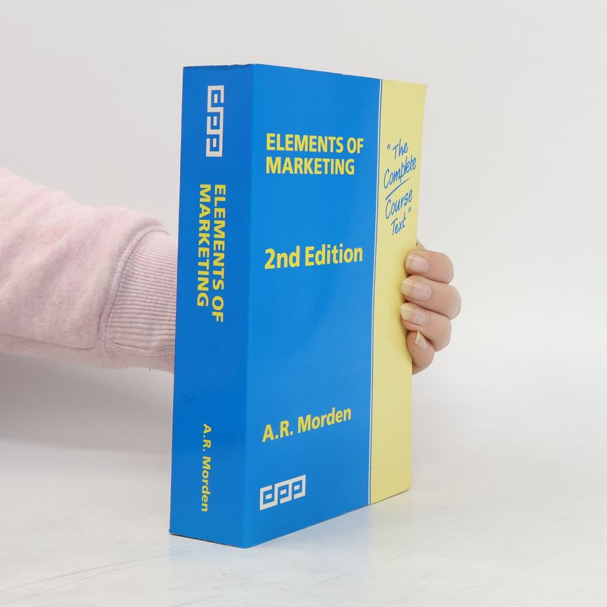 Anthony R. Morden The Elements of Marketing