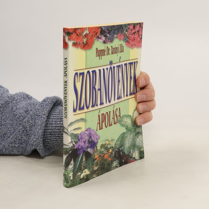 Zita Pappné Tarányi Szobanövények ápolása