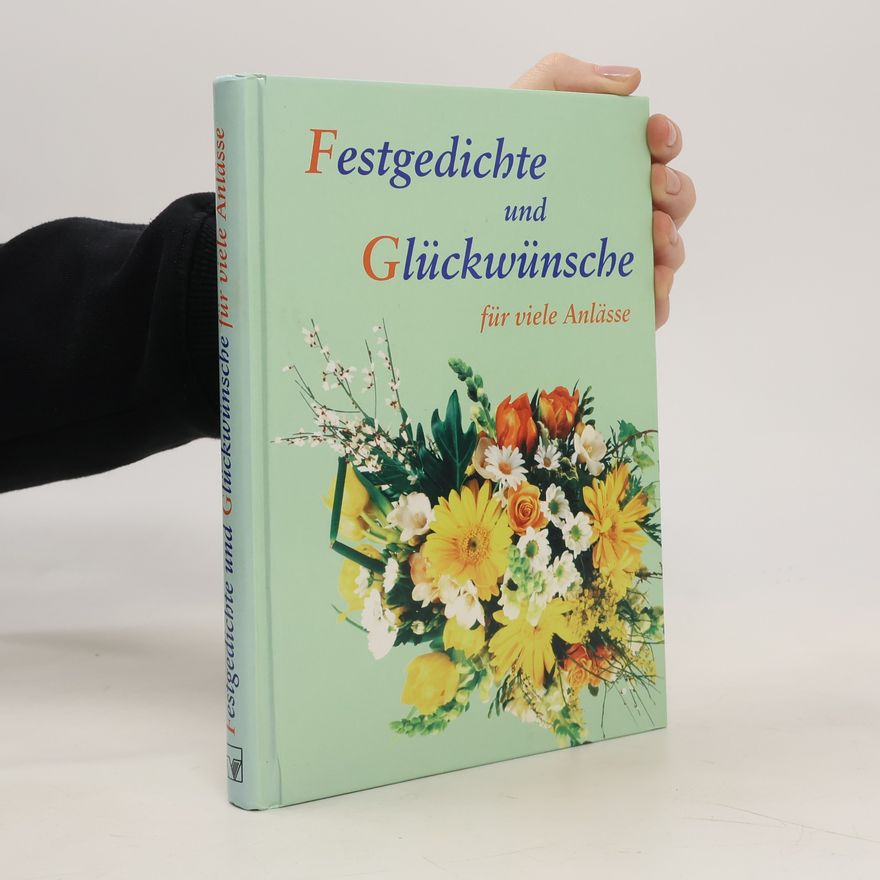 Various authors Festgedichte Glückwünsche für viele Anlässe