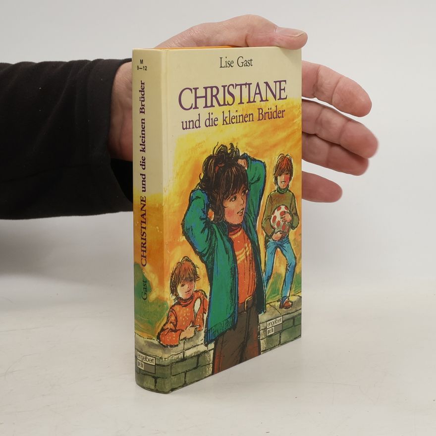 Lise Gast Christiane und die kleinen Brüder.