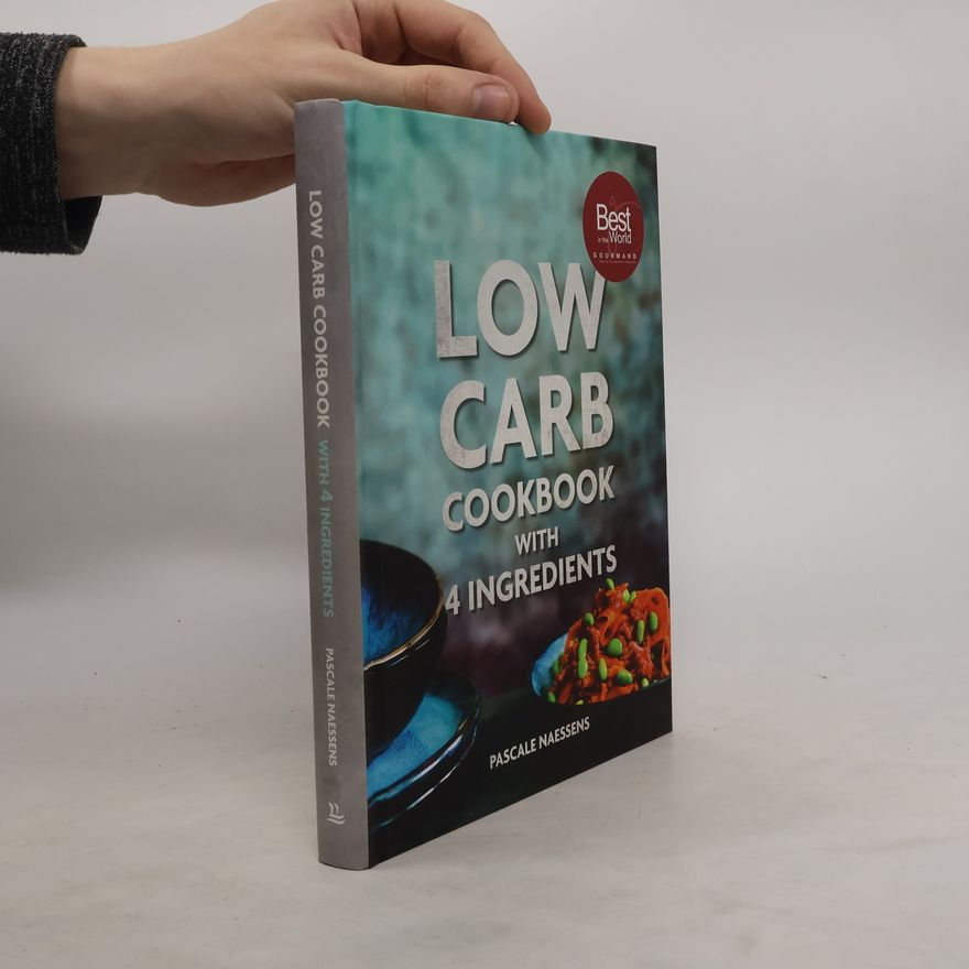 Pascale Naessens Low Carb Cooking with 4 Ingredients