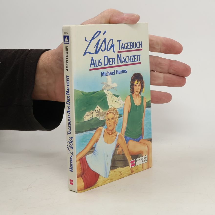 Michael Harms Lisa. Tagenbuch Aus Der Nachzeit