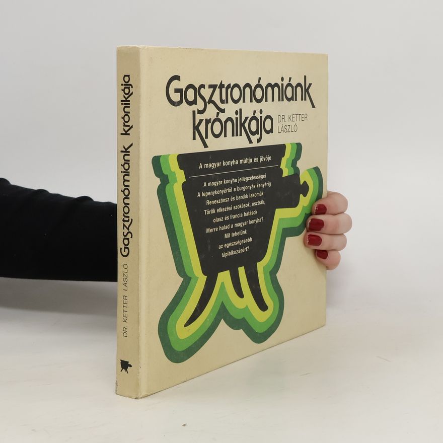Dr. Ketter Lászlo Gasztronómiánk ​krónikája