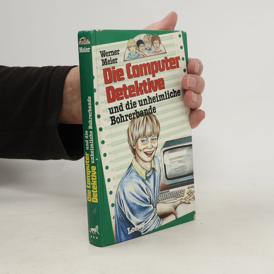 Werner Meier Die Computerdetektive und die unheimliche Bohrerbande