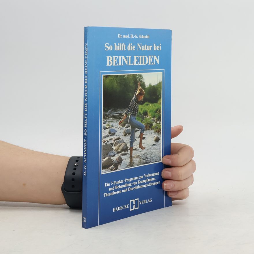 Gottfried Schmidt So hilft die Natur bei Beinleiden