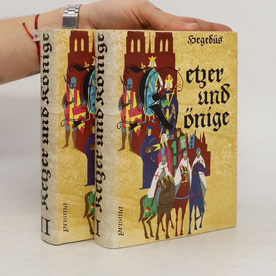 Géza Hegedüs Ketzer und Könige 1+2