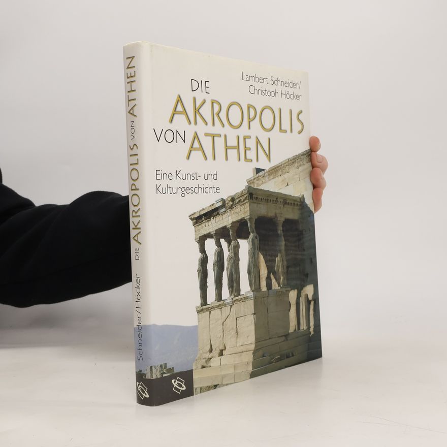 Lambert Schneider Die Akropolis von Athen
