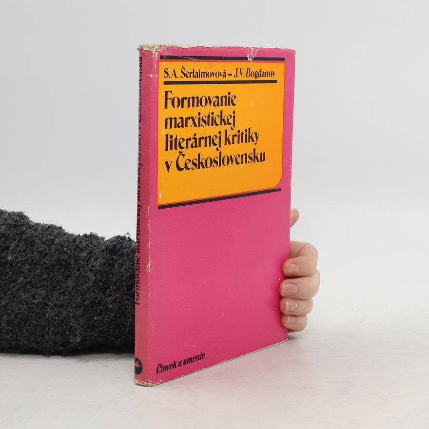 Autorenkollektiv Formovanie marxistickej literárnej kritiky v Československu