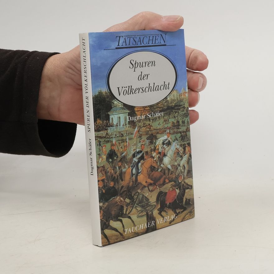 Dagmar Schäfer-Sackreuther Spuren der Völkerschlacht