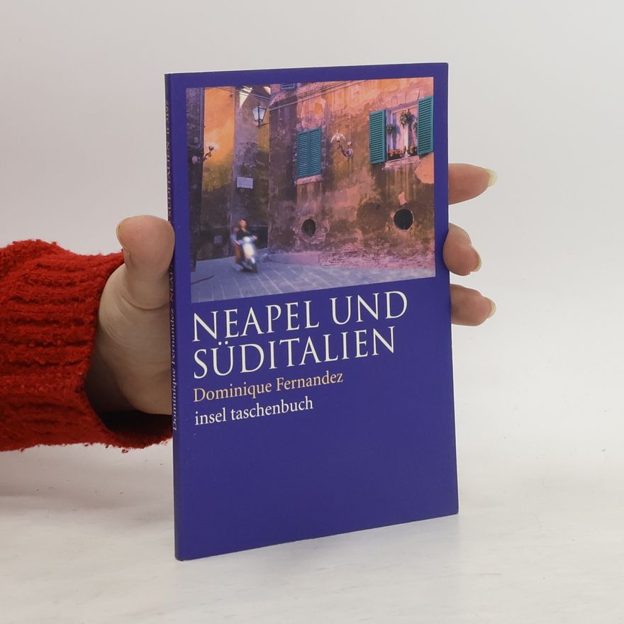 Dominique Fernandez Neapel und Süditalien