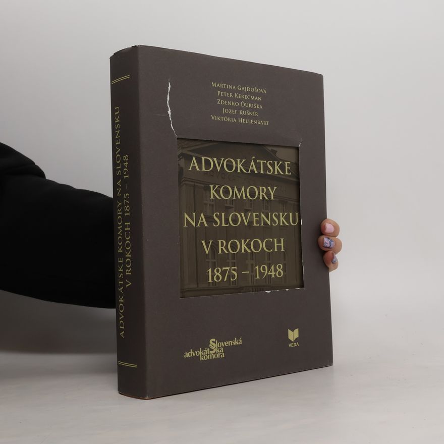 Martina Gajdos Advokátske komory na Slovensku v rokoch 1875-1948