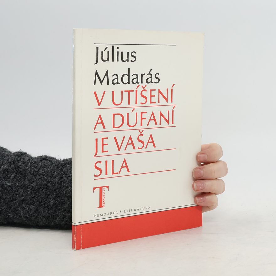 Július Madarás V utíšení a dúfaní je vaša sila