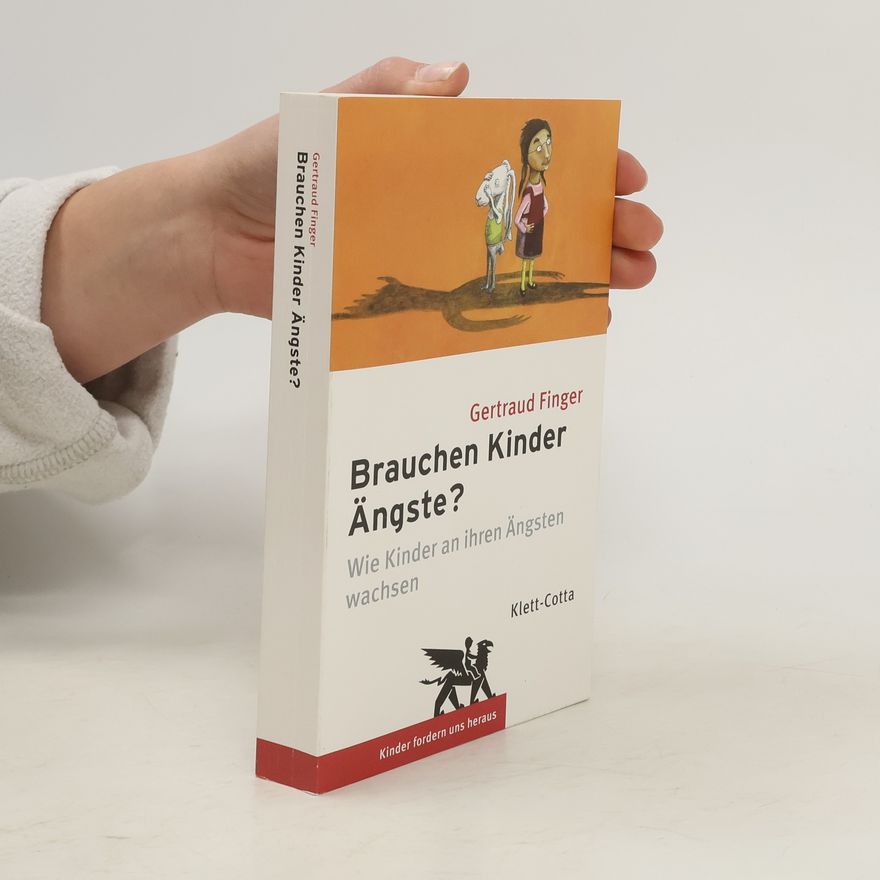 Gertraud Finger Brauchen Kinder Ängste?