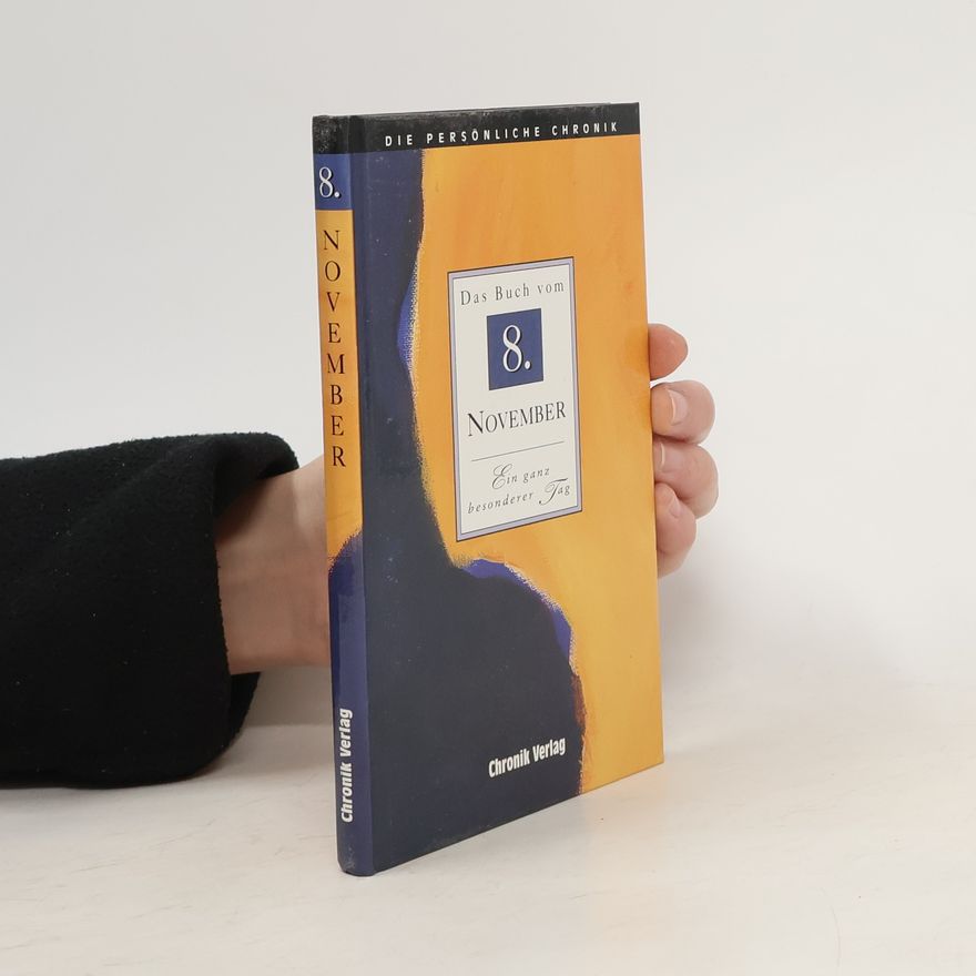 Various authors Die persönliche Chronik: Das Buch vom 8. November