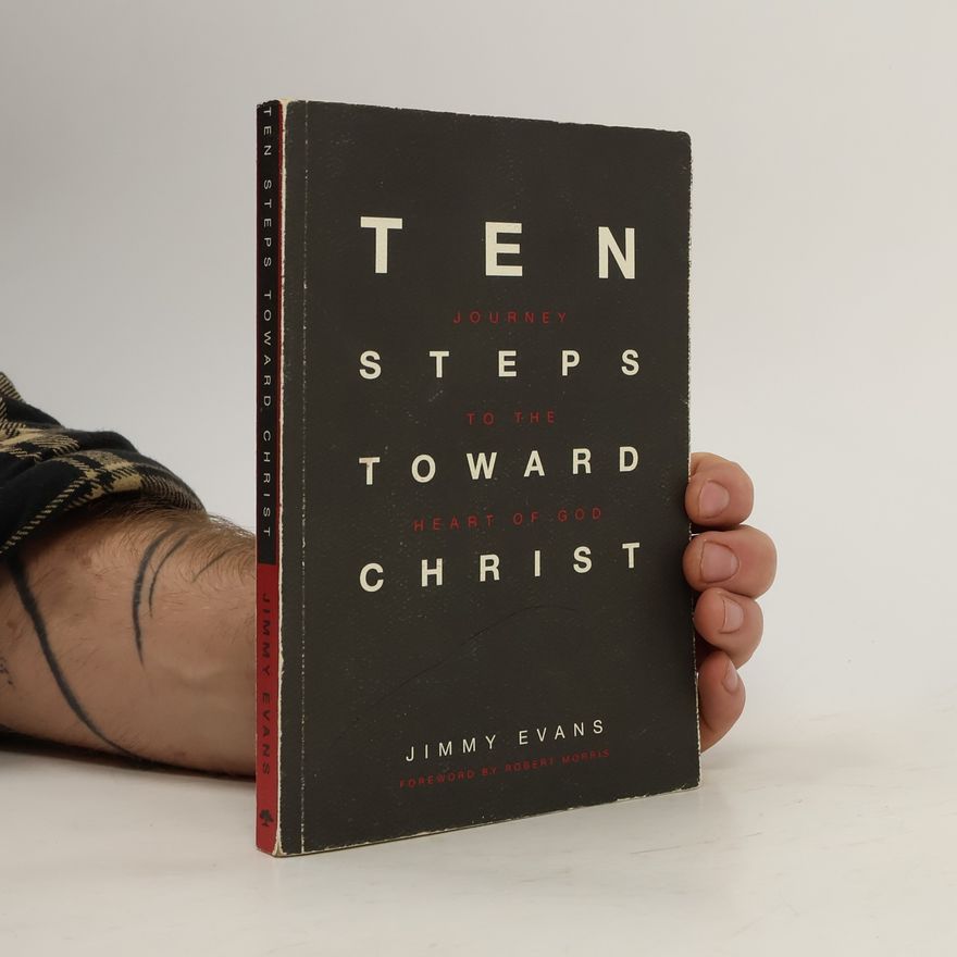Jimmy Evans Ten Steps Toward Christ