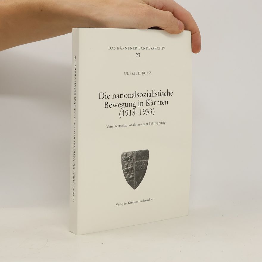 Ulfried Burz Die nationalsozialistische Bewegung in Kärnten (1918 - 1933)