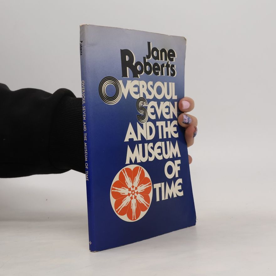 Jane Roberts Oversoul Seven and the Museum of Time