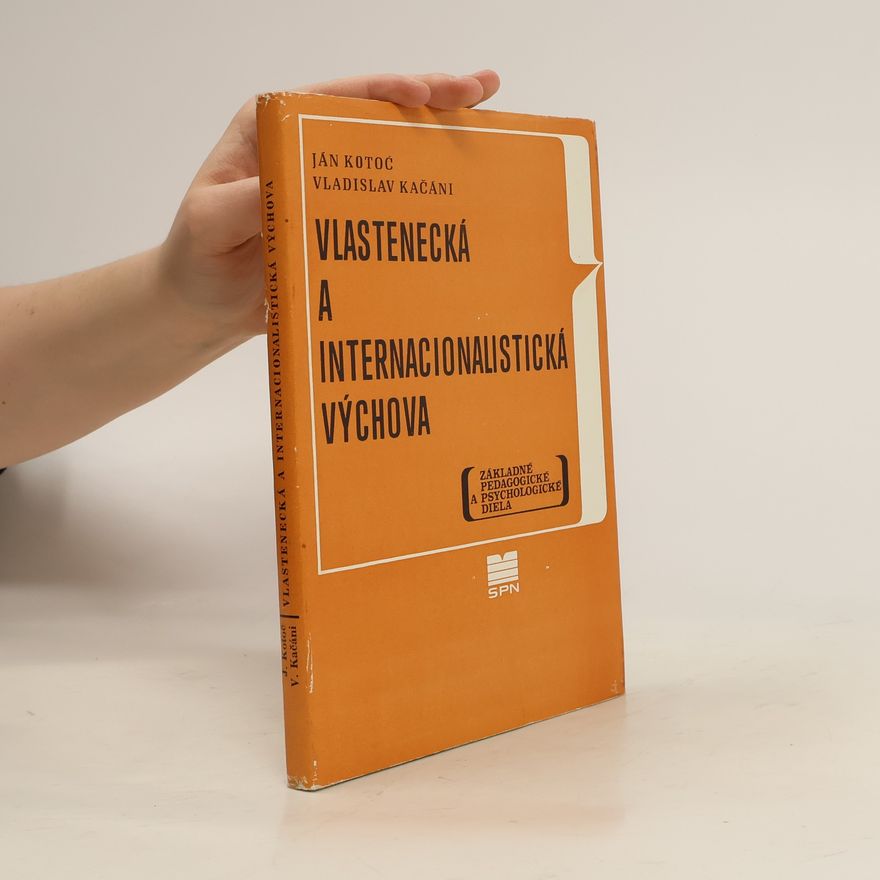 Ján Kotoč Vlastenecká a internacionalistická výchova