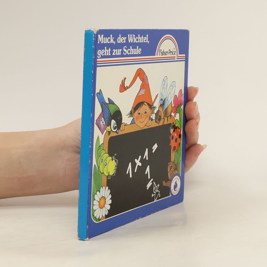 Ursula Beckert Muck, der Wichtel, geht zur Schule