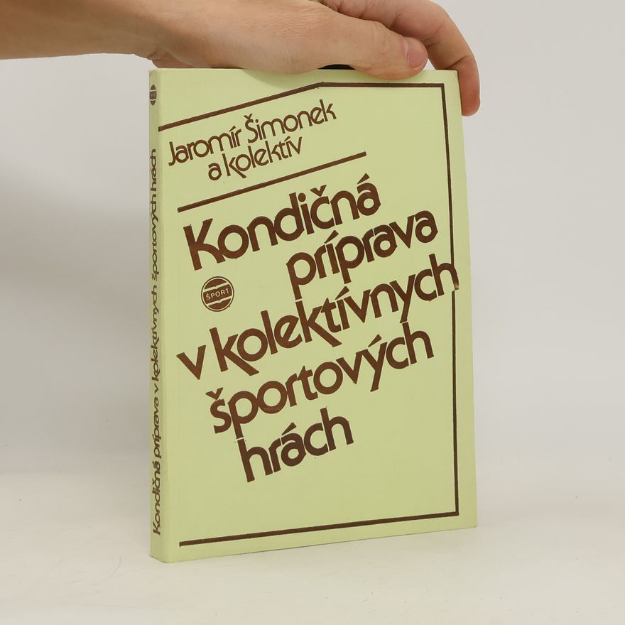Jaromír Šimonek Kondičná príprava v kolektívnych športových hrách
