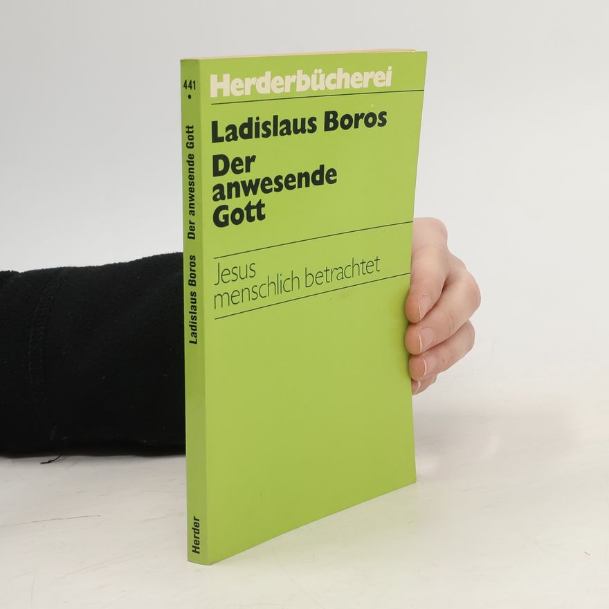 Ladislav Boros Der anwesende Gott