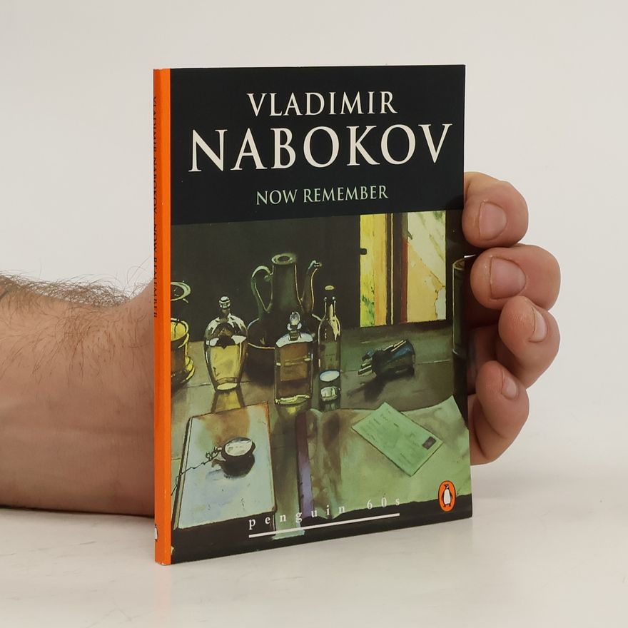 Vladimir Nabokov Now Remember