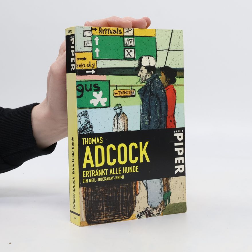 Thomas Adcock Ertränkt alle Hunde