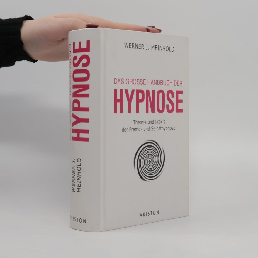 Werner J. Meinhold Das große Handbuch der Hypnose