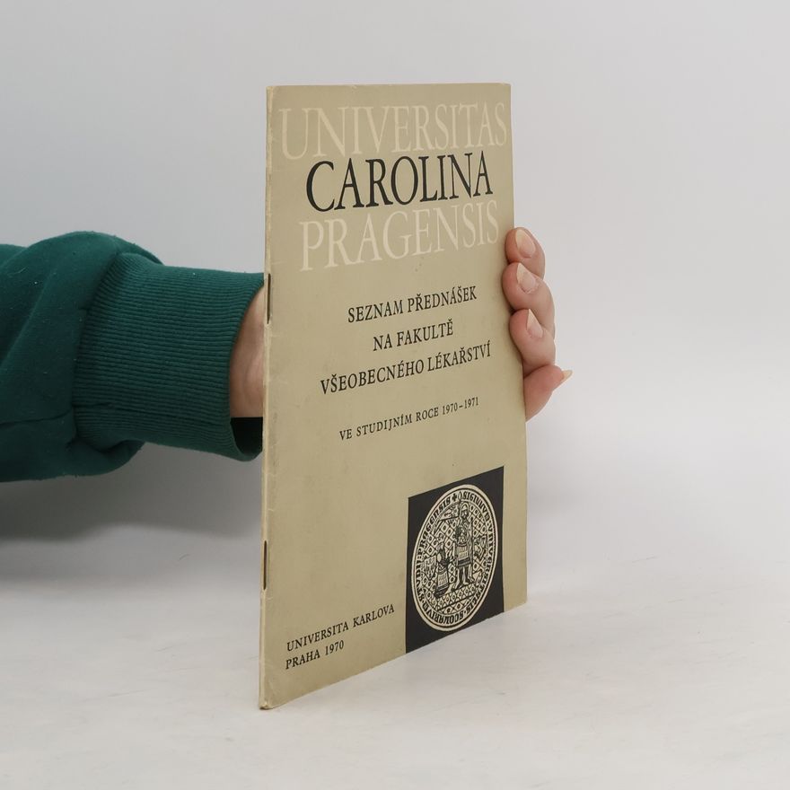 Kolektiv autorů Universitas Carolina Pragensis. Seznam přednášek a přehled kateder fakulty všeobecného lékařství ve studijním roce 1970-1971