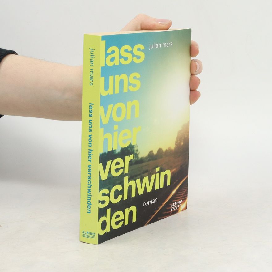 Julian Mars Lass uns von hier verschwinden