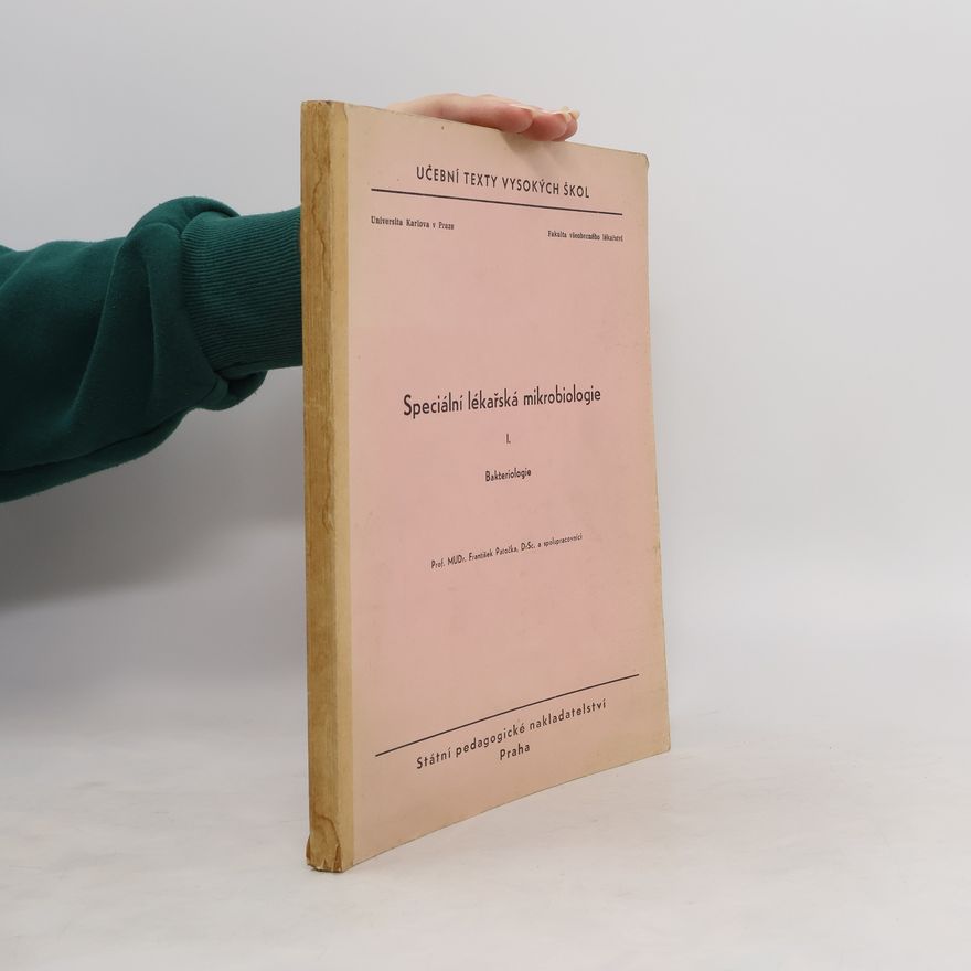 František Patočka Speciální lékařská mikrobiologie I. Bakteriologie