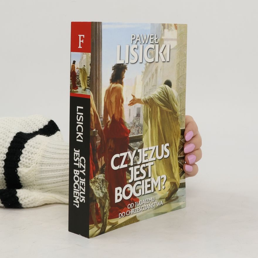 Paweł Lisicki Czy Jezus jest Bogiem?