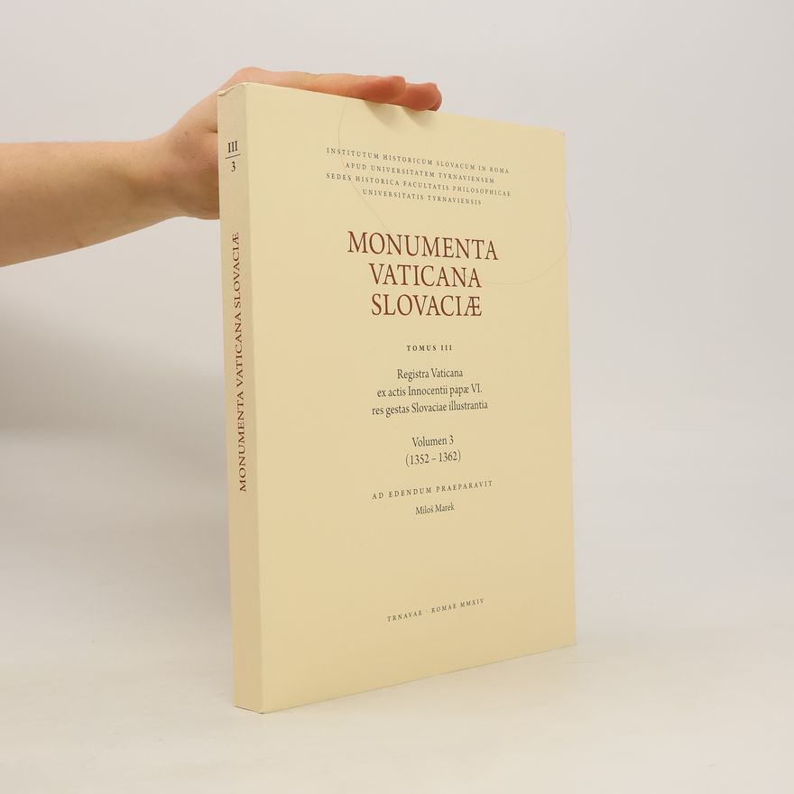 Miloš Marek Registra Vaticana ex actis Clementis papae VI. res gestas Slovacas illustrantia. Volumen 3, (1352-1362)