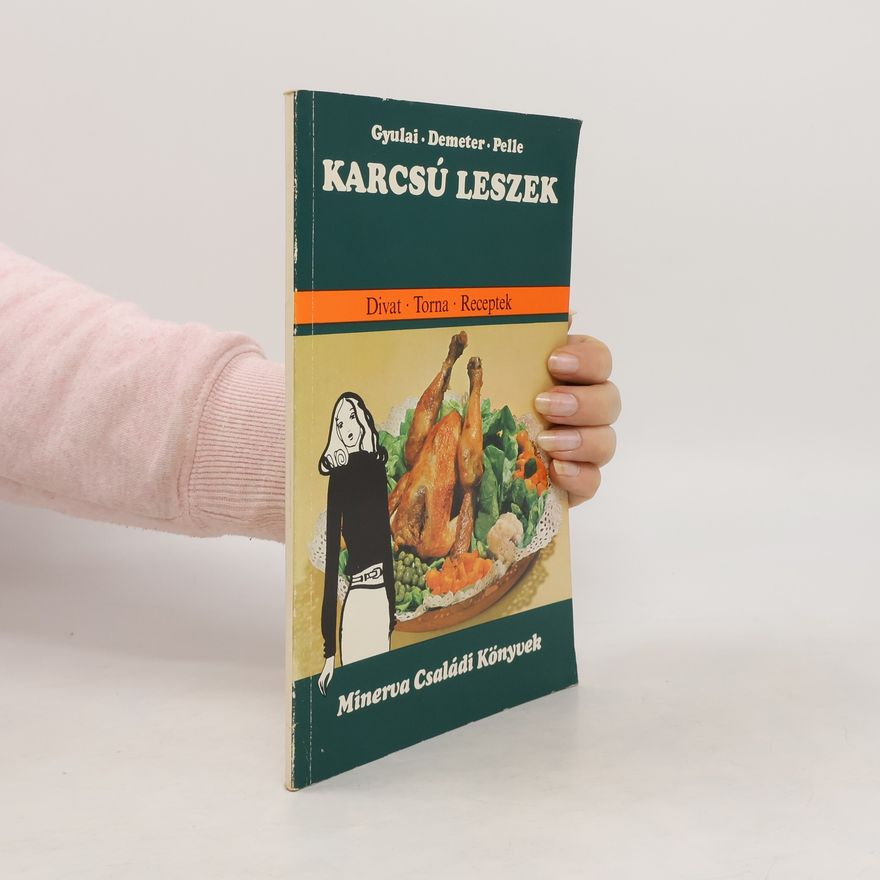 Kolektiv autorů Karcsú leszek. Divat. Torna. Receptek