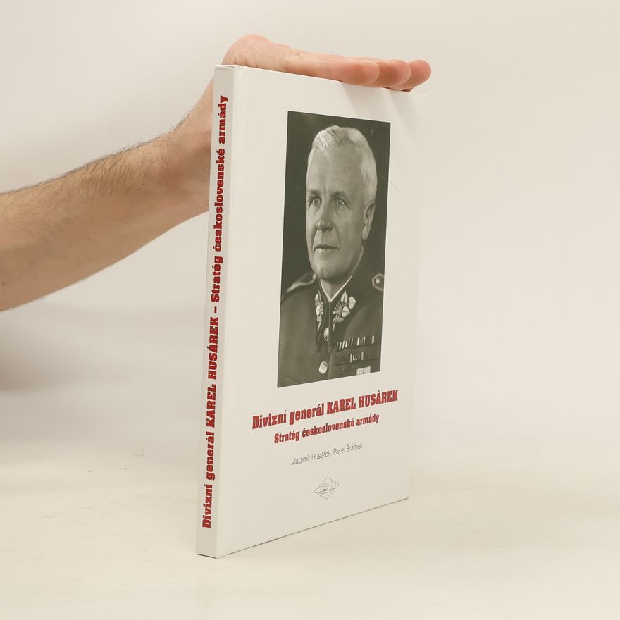 Vladimír Husárek Divizní generál Karel Husárek – Stratég československé armády
