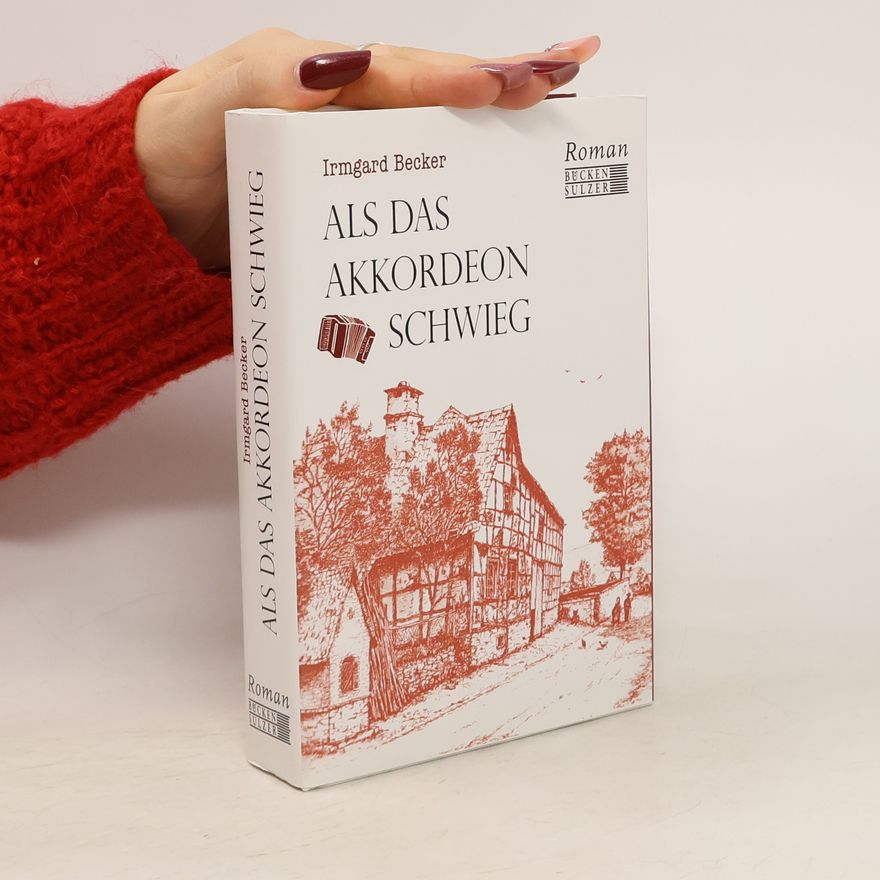 Irmgard Becker Als das Akkordeon schwieg