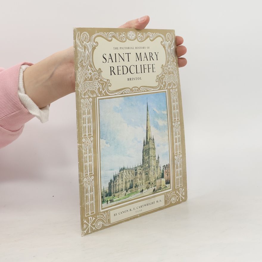 Various authors The Pictorial History of Saint Mary Redcliffe,Bristol
