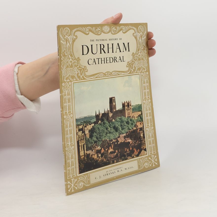 C.J. Stranks The Pictorial History of Durham Cathedral