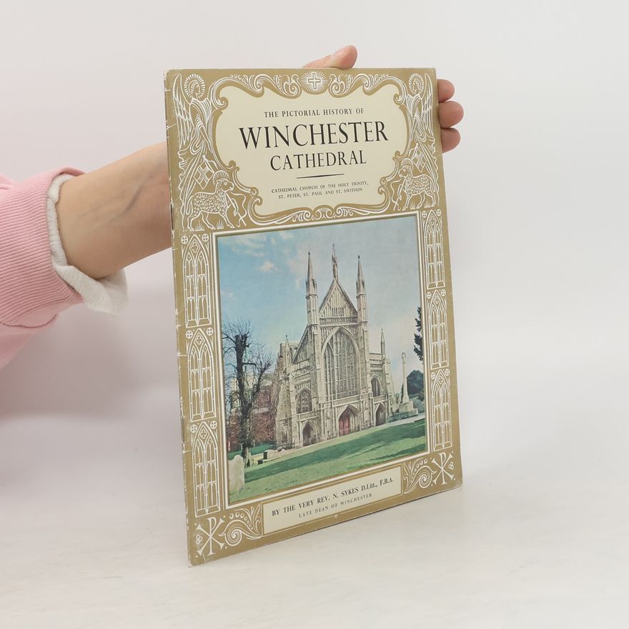 Norman Sykes The Pictorial History of Winchester Cathedral