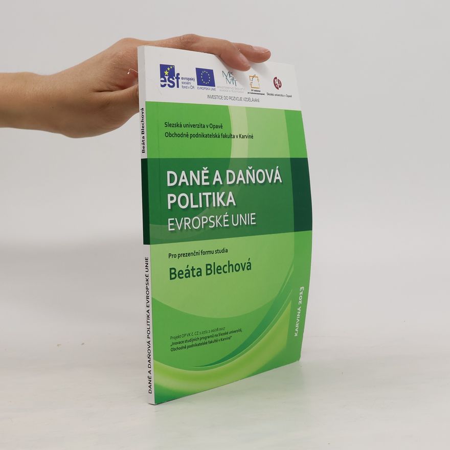 Beata Blechová Daně a daňová politika Evropské unie : pro prezenční formu studia