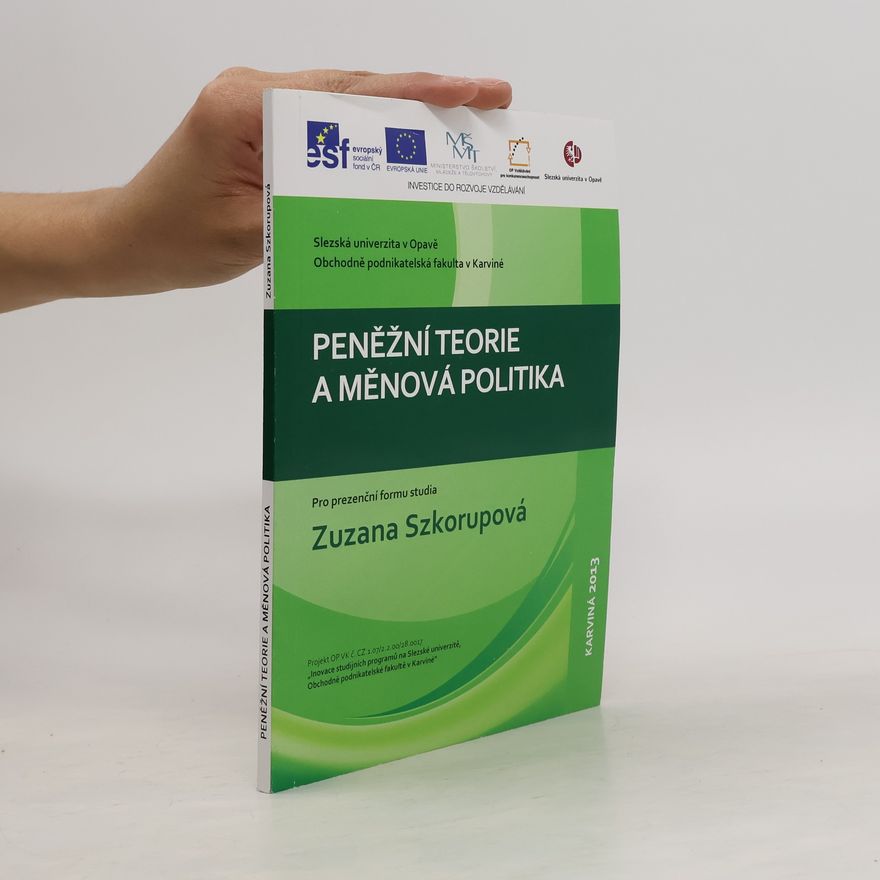 Zuzana Szkorupová Peněžní teorie a měnová politika : pro prezenční formu studia