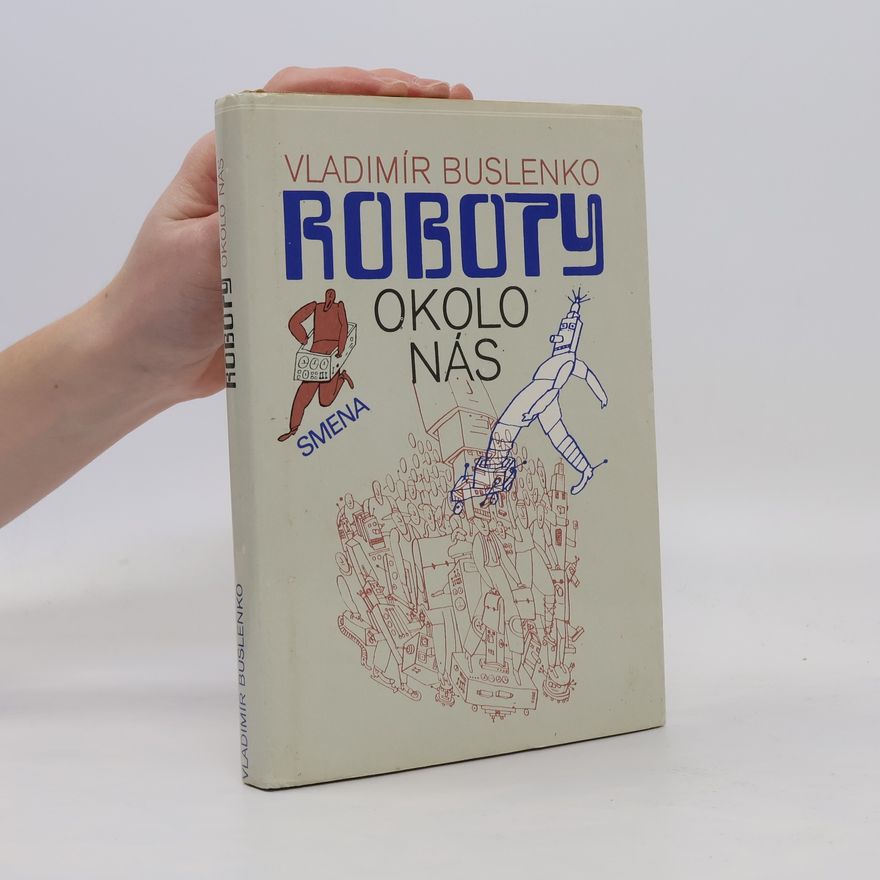 Vladimir Nikolajevič Buslenko Roboty okolo nás