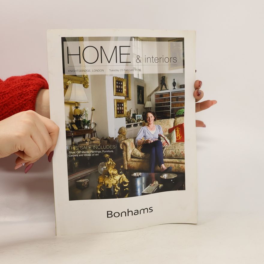 Kolektiv autorů Bonhams. Home & Interiors. 23 Februrary 2016
