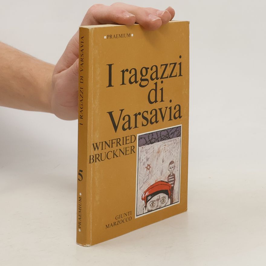 Winfried Bruckner I ragazzi di Varsavia