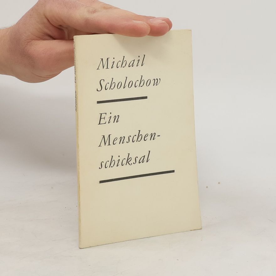 Michail Aleksandrovič Šolochov ein Menschenschicksal