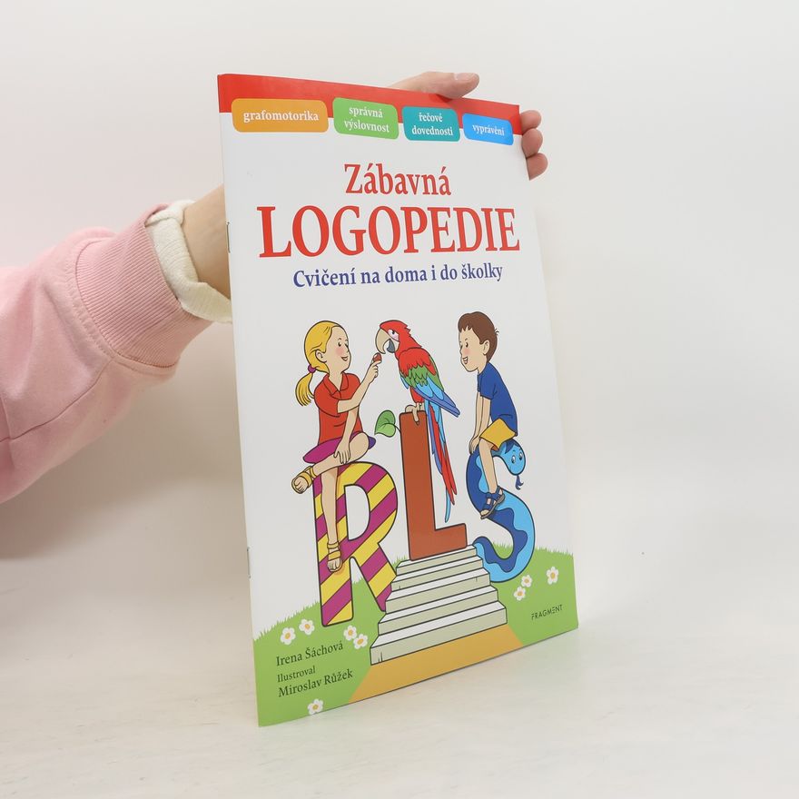 Irena Šáchová Zábavná logopedie. Cvičení na doma i do školky